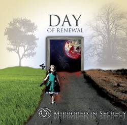 Mirrored In Secrecy : Day Of Renewal